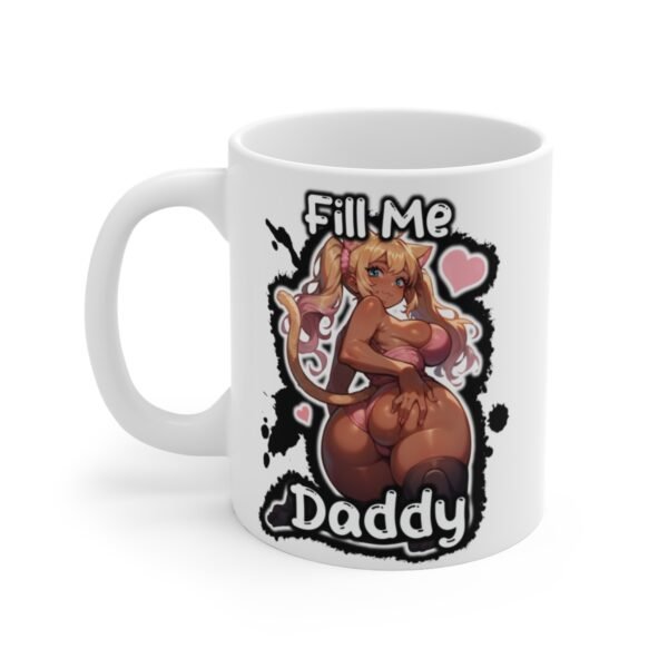 Fill Me Daddy - Gyaru Cute Ecchi Mug (11 oz)