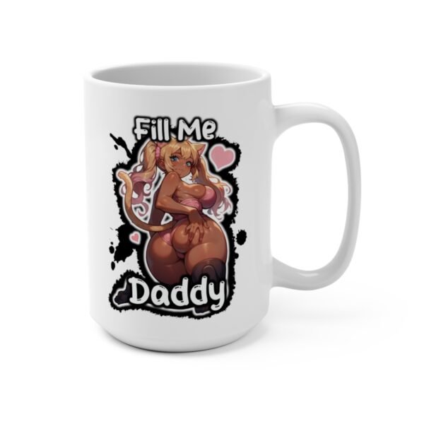 Fill Me Daddy - Gyaru Cute Ecchi Mug (15 oz) - Image 2